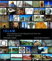 Islam : From Medina to the Maghreb and from the Indies to Istanbul