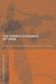 The Feminist Economics of Trade, Paperback / softback Book The Feminist Economics of Trade, Paperback / softback Book