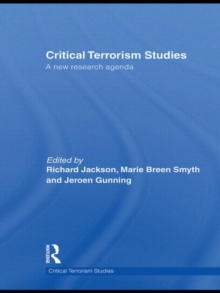 Critical Terrorism Studies : A New Research Agenda, Hardback Book Critical Terrorism Studies : A New Research Agenda, Hardback Book