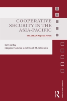 Cooperative Security in the Asia-Pacific : The ASEAN Regional Forum, Hardback Book Cooperative Security in the Asia-Pacific : The ASEAN Regional Forum, Hardback Book
