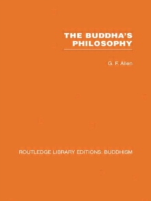 The Buddha's Philosophy : Selections from the Pali Canon and an Introductory Essay