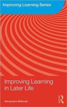 Improving Learning in Later Life, Paperback / softback Book Improving Learning in Later Life, Paperback / softback Book