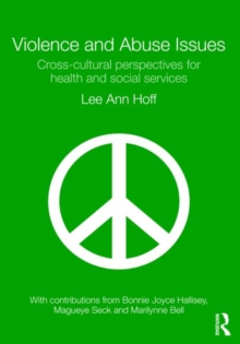 Violence and Abuse Issues : Cross-Cultural Perspectives for Health and Social Services, Paperback / softback Book Violence and Abuse Issues : Cross-Cultural Perspectives for Health and Social Services, Paperback / softback Book
