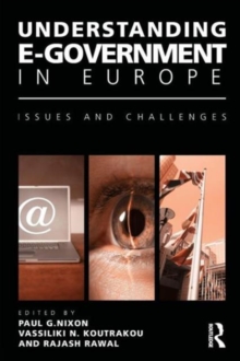 Understanding E-Government in Europe : Issues and Challenges, Paperback / softback Book Understanding E-Government in Europe : Issues and Challenges, Paperback / softback Book