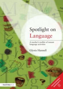 Spotlight on Language : A Teacher's Toolkit of Instant Language Activities, Paperback / softback Book Spotlight on Language : A Teacher's Toolkit of Instant Language Activities, Paperback / softback Book