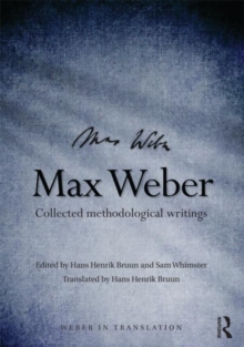 Max Weber : Collected Methodological Writings, Hardback Book Max Weber : Collected Methodological Writings, Hardback Book