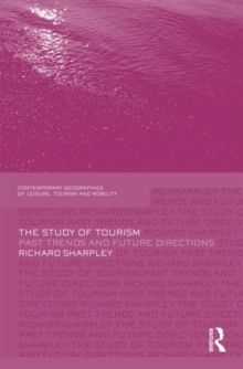The Study of Tourism : Past Trends and Future Directions, Hardback Book The Study of Tourism : Past Trends and Future Directions, Hardback Book