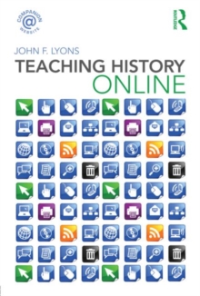 Teaching History Online, Paperback / softback Book Teaching History Online, Paperback / softback Book