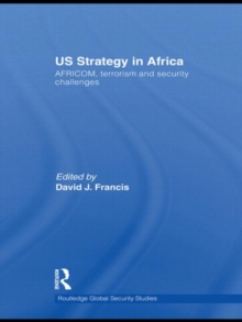 US Strategy in Africa : AFRICOM, Terrorism and Security Challenges, Hardback Book US Strategy in Africa : AFRICOM, Terrorism and Security Challenges, Hardback Book