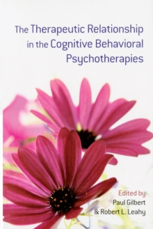 The Therapeutic Relationship in the Cognitive Behavioral Psychotherapies, Paperback / softback Book The Therapeutic Relationship in the Cognitive Behavioral Psychotherapies, Paperback / softback Book