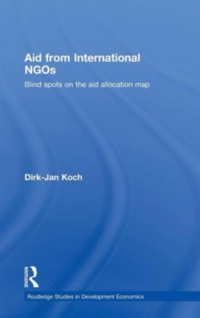 Aid from International NGOs : Blind Spots on the AID Allocation Map, Hardback Book Aid from International NGOs : Blind Spots on the AID Allocation Map, Hardback Book
