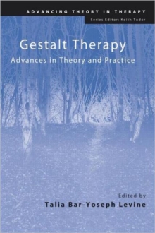 Gestalt Therapy : Advances in Theory and Practice