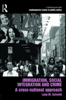 Immigration, Social Integration and Crime : A Cross-National Approach
