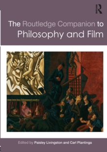 The Routledge Companion to Philosophy and Film, Paperback / softback Book The Routledge Companion to Philosophy and Film, Paperback / softback Book
