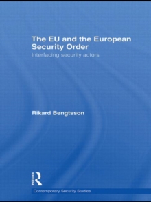 The EU and the European Security Order : Interfacing Security Actors, Hardback Book The EU and the European Security Order : Interfacing Security Actors, Hardback Book
