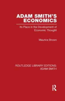 Adam Smith's Economics : Its Place in the Development of Economic Thought