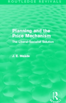 Planning and the Price Mechanism (Routledge Revivals) : The Liberal-Socialist Solution