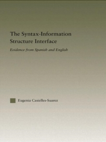 The Syntax-Information Structure Interface : Evidence from Spanish and English