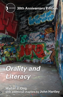 Orality and Literacy : 30th Anniversary Edition