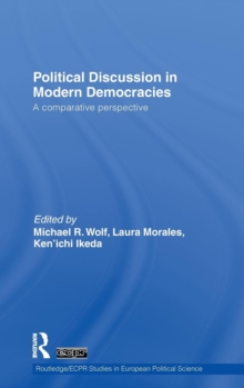 Political Discussion in Modern Democracies : A Comparative Perspective, Hardback Book Political Discussion in Modern Democracies : A Comparative Perspective, Hardback Book