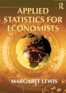 Applied Statistics for Economists, Paperback / softback Book Applied Statistics for Economists, Paperback / softback Book