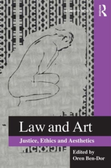 Law and Art : Justice, Ethics and Aesthetics, Hardback Book Law and Art : Justice, Ethics and Aesthetics, Hardback Book