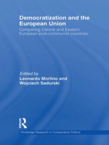 Democratization and the European Union : Comparing Central and Eastern European Post-Communist Countries, Hardback Book Democratization and the European Union : Comparing Central and Eastern European Post-Communist Countries, Hardback Book