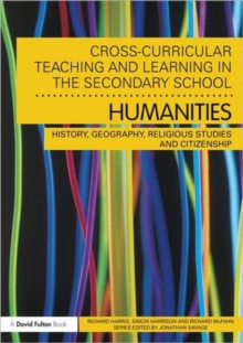 Cross-Curricular Teaching and Learning in the Secondary School... Humanities : History, Geography, Religious Studies and Citizenship