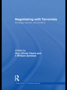 Negotiating with Terrorists : Strategy, Tactics, and Politics, Hardback Book Negotiating with Terrorists : Strategy, Tactics, and Politics, Hardback Book