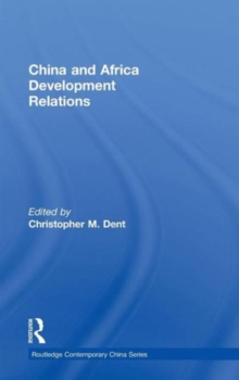 China and Africa Development Relations, Hardback Book China and Africa Development Relations, Hardback Book