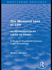 The Medieval Idea of Law as Represented by Lucas de Penna (Routledge Revivals)