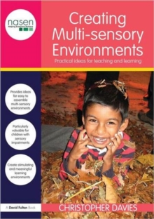 Creating Multi-sensory Environments : Practical Ideas for Teaching and Learning, Paperback / softback Book Creating Multi-sensory Environments : Practical Ideas for Teaching and Learning, Paperback / softback Book