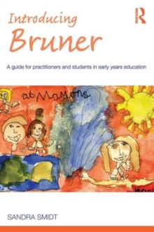 Introducing Bruner : A Guide for Practitioners and Students in Early Years Education