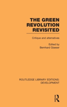 The Green Revolution Revisited : Critique and Alternatives