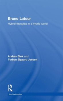 Bruno Latour : Hybrid Thoughts in a Hybrid World, Hardback Book Bruno Latour : Hybrid Thoughts in a Hybrid World, Hardback Book