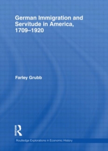 German Immigration and Servitude in America, 1709-1920, Hardback Book German Immigration and Servitude in America, 1709-1920, Hardback Book