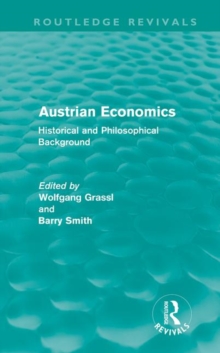 Austrian Economics : Historical and Philosophical Background, Hardback Book Austrian Economics : Historical and Philosophical Background, Hardback Book