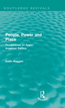 People, Power and Place : Perspectives on Anglo-American politics, Hardback Book People, Power and Place : Perspectives on Anglo-American politics, Hardback Book