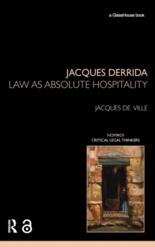 Jacques Derrida: Law as Absolute Hospitality : Law as Absolute Hospitality, Hardback Book Jacques Derrida: Law as Absolute Hospitality : Law as Absolute Hospitality, Hardback Book