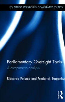 Parliamentary Oversight Tools : A Comparative Analysis, Hardback Book Parliamentary Oversight Tools : A Comparative Analysis, Hardback Book