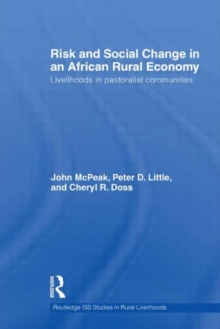 Risk and Social Change in an African Rural Economy : Livelihoods in Pastoralist Communities, Hardback Book Risk and Social Change in an African Rural Economy : Livelihoods in Pastoralist Communities, Hardback Book