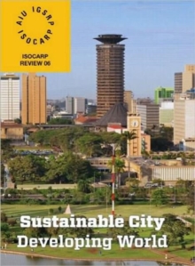 Sustainable City/Developing World : ISOCARP Review 6, Paperback / softback Book Sustainable City/Developing World : ISOCARP Review 6, Paperback / softback Book