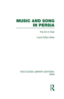 Music and Song in Persia : The Art of Avaz, Hardback Book Music and Song in Persia : The Art of Avaz, Hardback Book