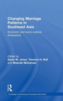 Changing Marriage Patterns in Southeast Asia : Economic and Socio-Cultural Dimensions, Hardback Book Changing Marriage Patterns in Southeast Asia : Economic and Socio-Cultural Dimensions, Hardback Book