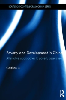 Poverty and Development in China : Alternative Approaches to Poverty Assessment, Hardback Book Poverty and Development in China : Alternative Approaches to Poverty Assessment, Hardback Book