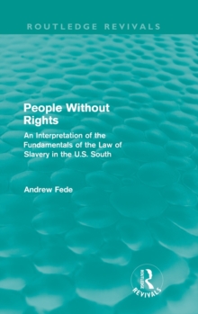 People Without Rights : An Interpretation of the Fundamentals of the Law of Slavery in the U.S. South, Hardback Book People Without Rights : An Interpretation of the Fundamentals of the Law of Slavery in the U.S. South, Hardback Book