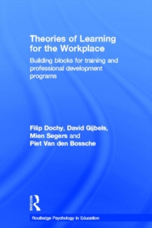 Theories of Learning for the Workplace : Building Blocks for Training and Professional Development Programs, Hardback Book Theories of Learning for the Workplace : Building Blocks for Training and Professional Development Programs, Hardback Book