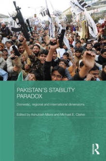 Pakistan's Stability Paradox : Domestic, Regional and International Dimensions, Hardback Book Pakistan's Stability Paradox : Domestic, Regional and International Dimensions, Hardback Book