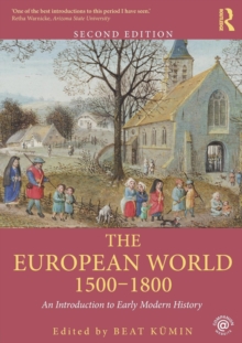 The European World 1500-1800 : An Introduction to Early Modern History, Paperback Book The European World 1500-1800 : An Introduction to Early Modern History, Paperback Book