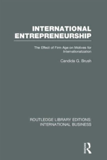 International Entrepreneurship (RLE International Business) : The Effect of Firm Age on Motives for Internationalization